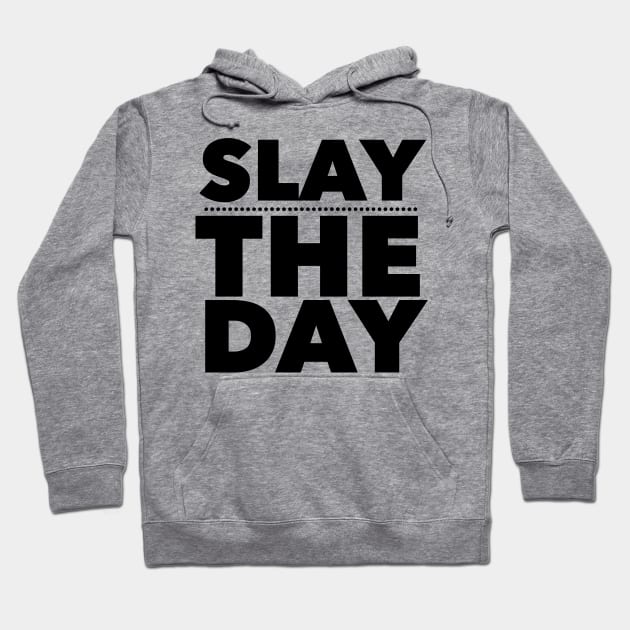 Slay The Day Hoodie by Jande Summer